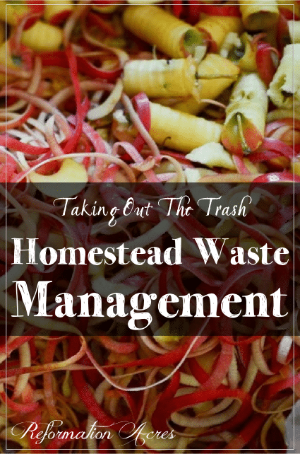 Managing the waste on your homestead | reformationacres.com